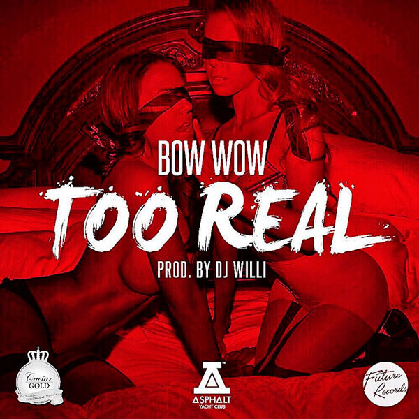 [Single] DJ WILLI & BOW WOW ‘TOO REAL’