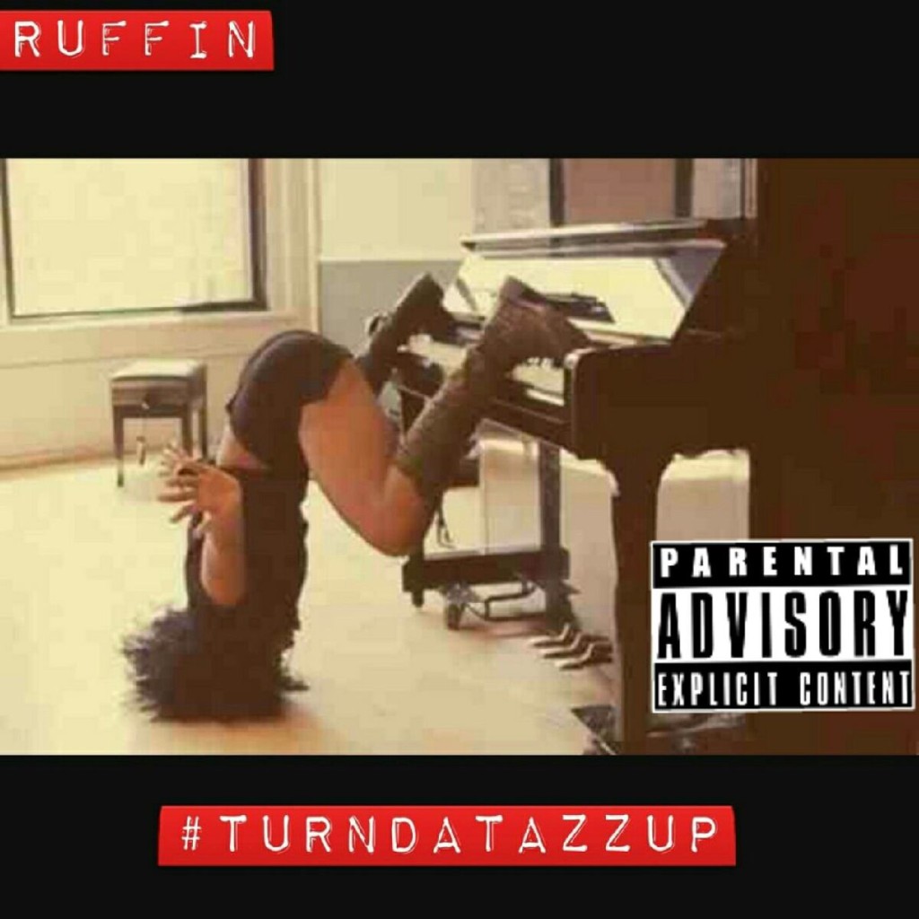 [Single] Ruffin #TurnDatAzzUp