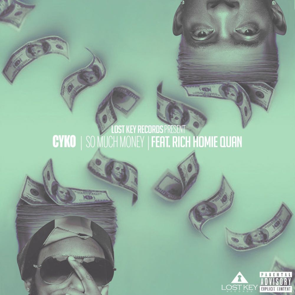 [Single] Cyko ft Rich Homie Quan - So Much Money