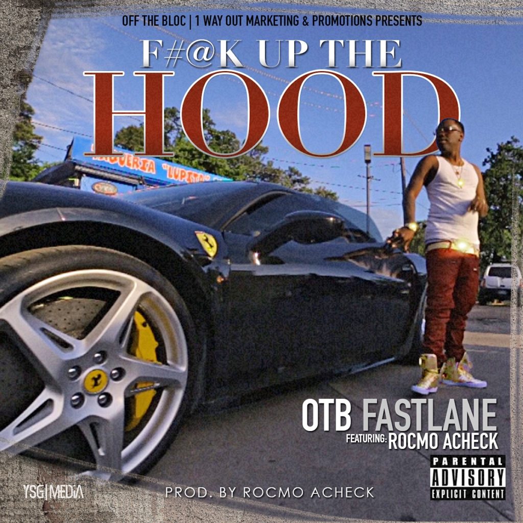 [Single] OTB Fastlane "Fu*k Up The Hood"