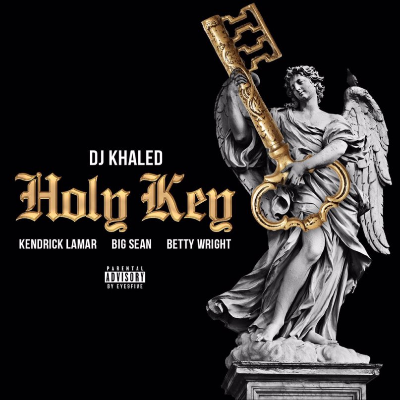 [Single] DJ Khaled 'Holy Key' Ft. Kendrick Lamar, Big Sean & Betty Wright