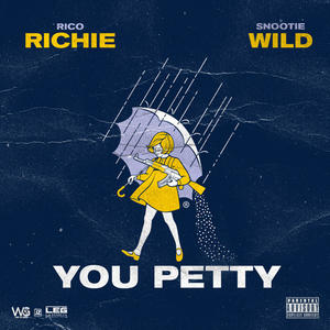 [Single] Rico Richie 'You Petty' Ft. Snootie Wild
