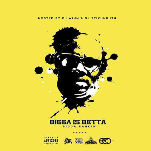  [Mixtape] Bigga Is Betta (The Best Of Bigga Rankin)