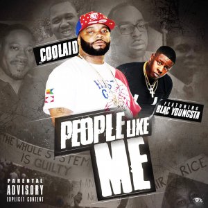 [Single] Coolaid ft. Blac Youngsta - People Like Me 