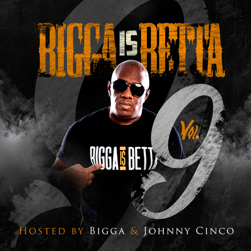 [Mixtape] Bigga is Betta Vol 9 