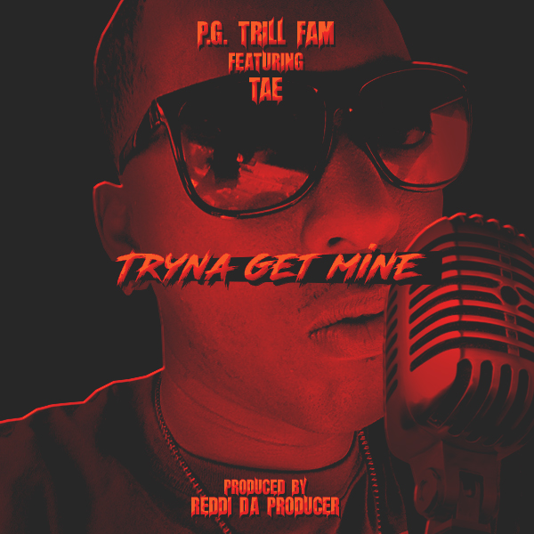 [Single] Pg Trill Fam - Tryna Get Mine