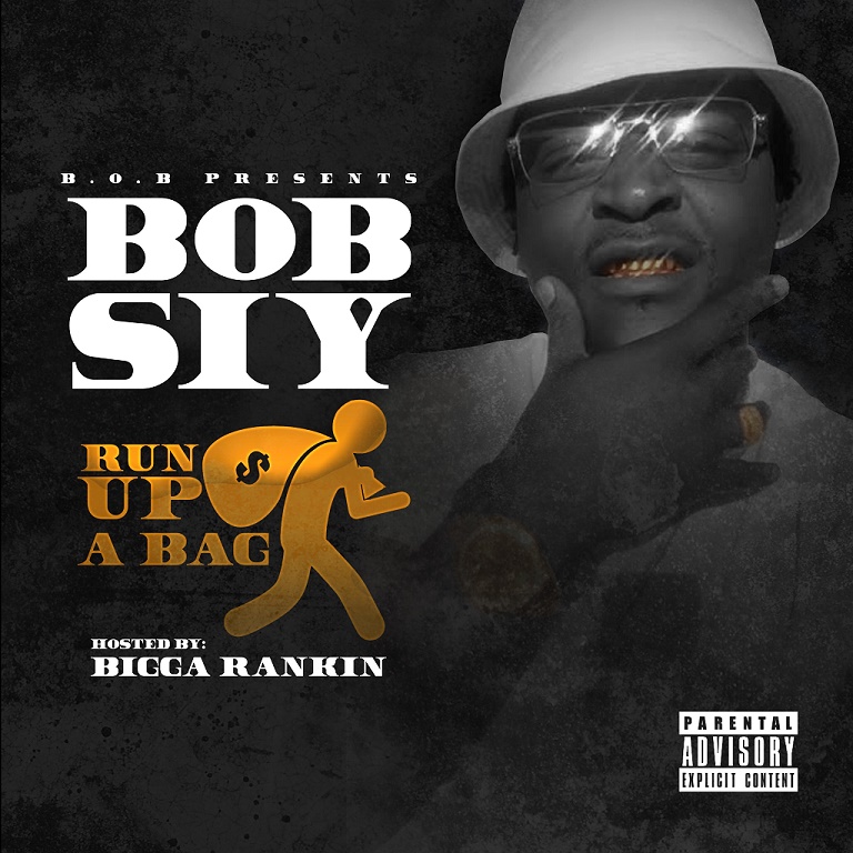 [Single] B.O.B. Siy ft. Bigga Rankin - Run Up a Bag 
