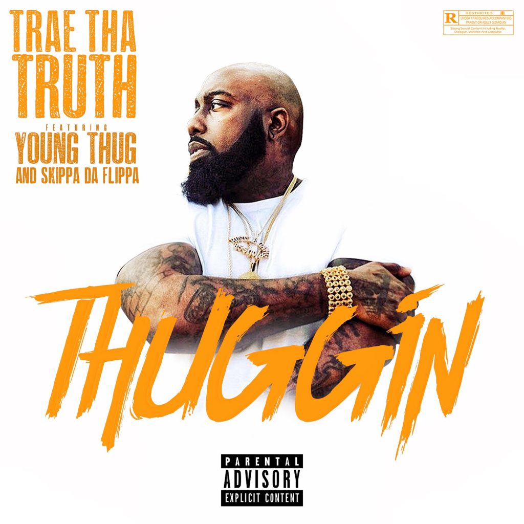 [Single] Trae Tha Truth ft Young Thug and Skippa Da Flippa - Thuggin