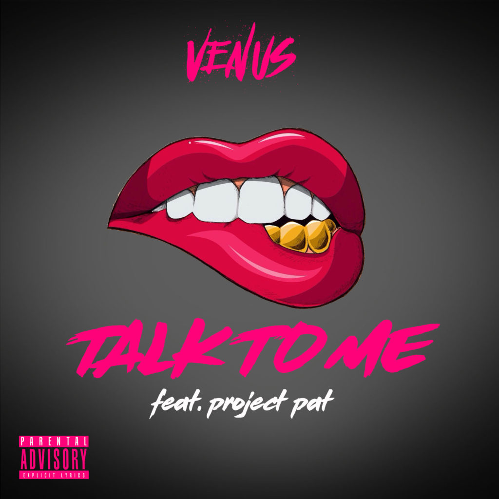 [Single] Venus ft Project Pat - Talk To Me Now