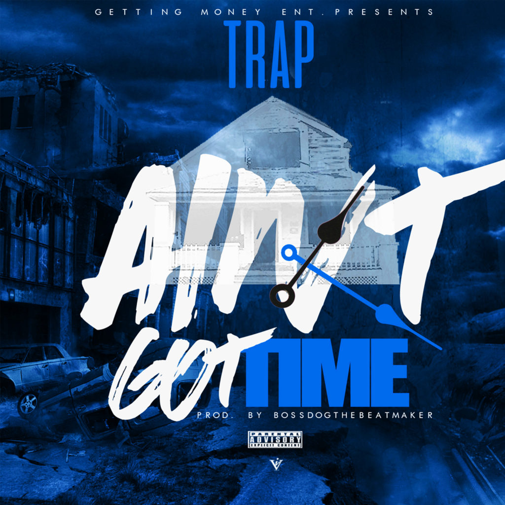 [Single] Trap - Aint Got Time