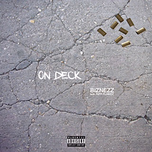 [Single] Biznezz ft Ripp Flamez - On Deck
