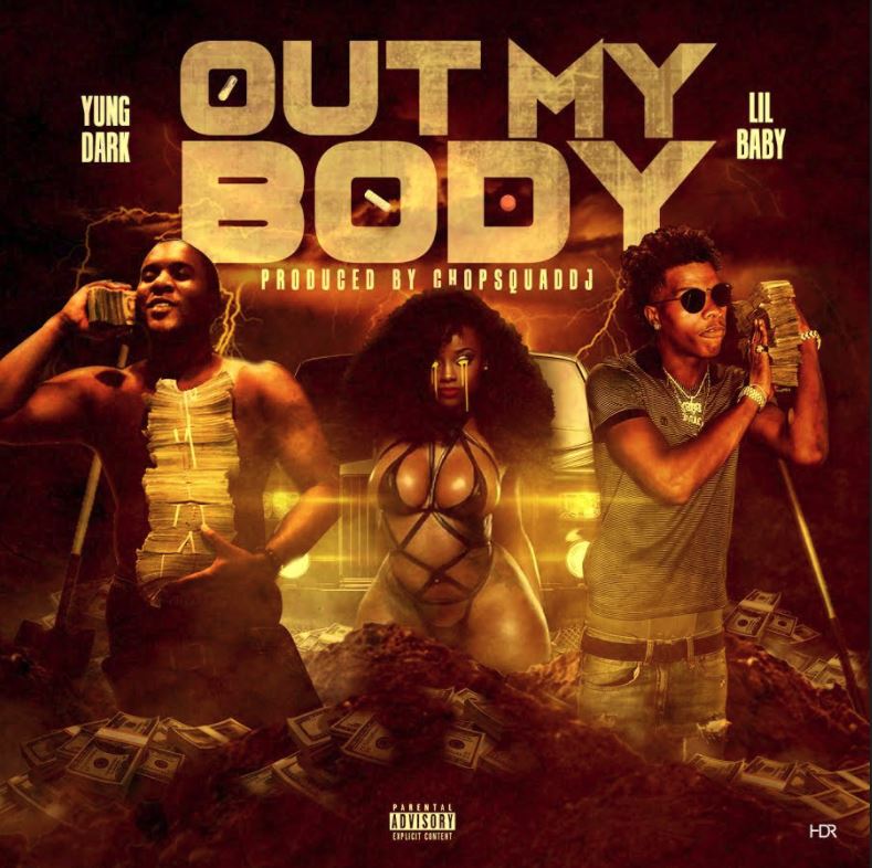[Single] YOUNG DARK ft LIL BABY - Out My Body