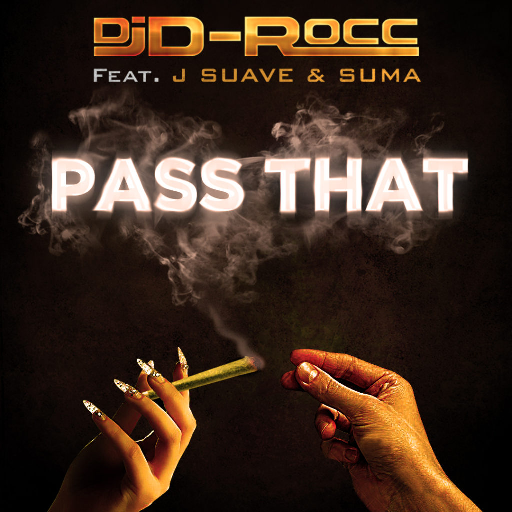[Single] DJ D-Rocc ft J Suave & Suma - Pass That