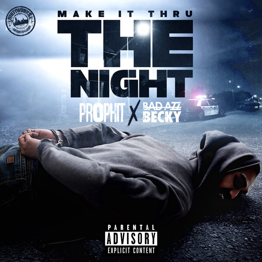 [Single] Prophit "Make It Thru The Night" ft Bad Azz Becky