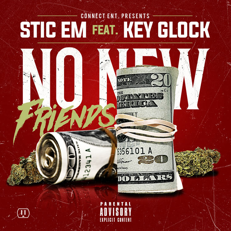 [Single] Stic Em ft. Key Glock - No New Friends 