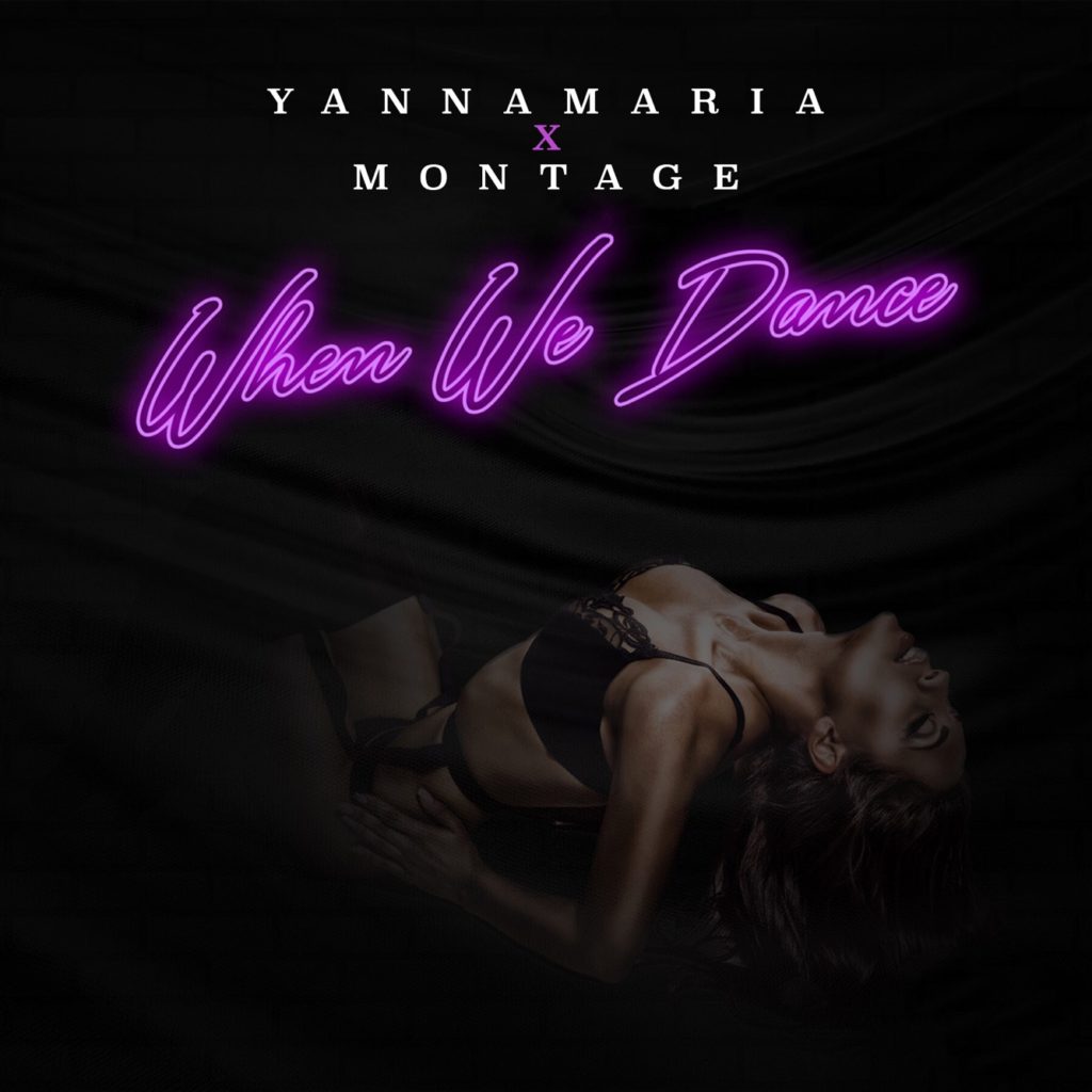 [Single] YannaMaria ft Montage - When We Dance