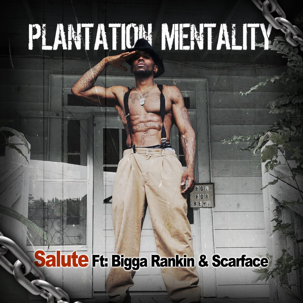 [Single] Salute ft Bigga Rankin & Scarface - Plantation Mentality