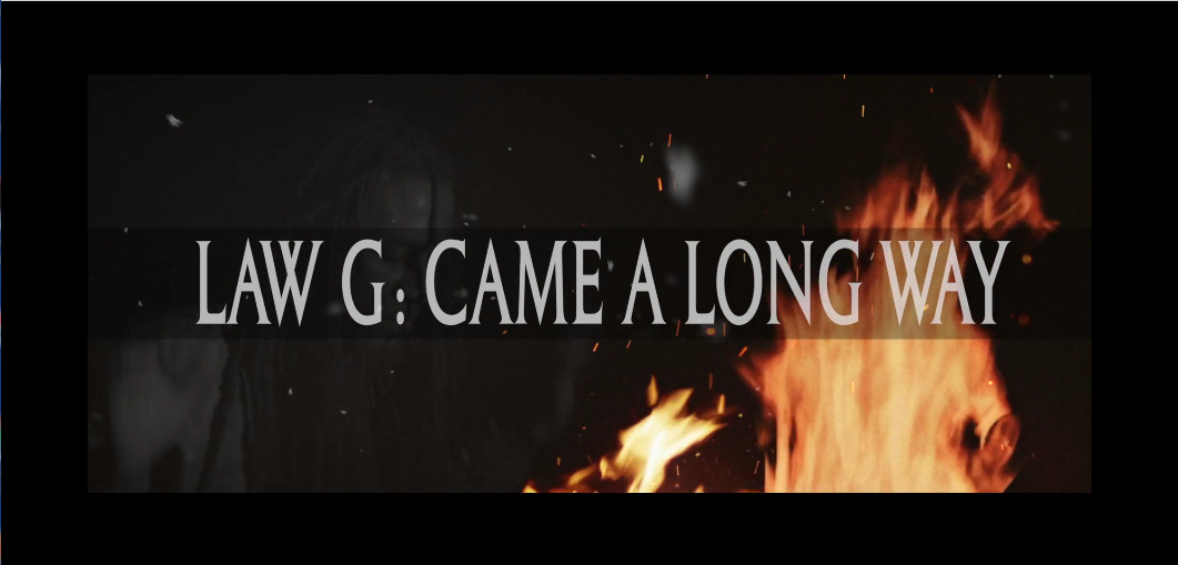 [Video] Law G - Came A Long Way