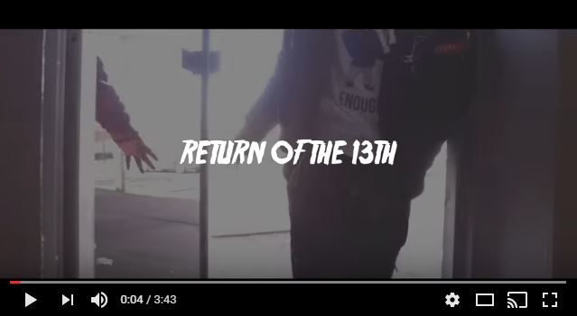 [Video] @Louie_Da_13th "Return of the 13th"