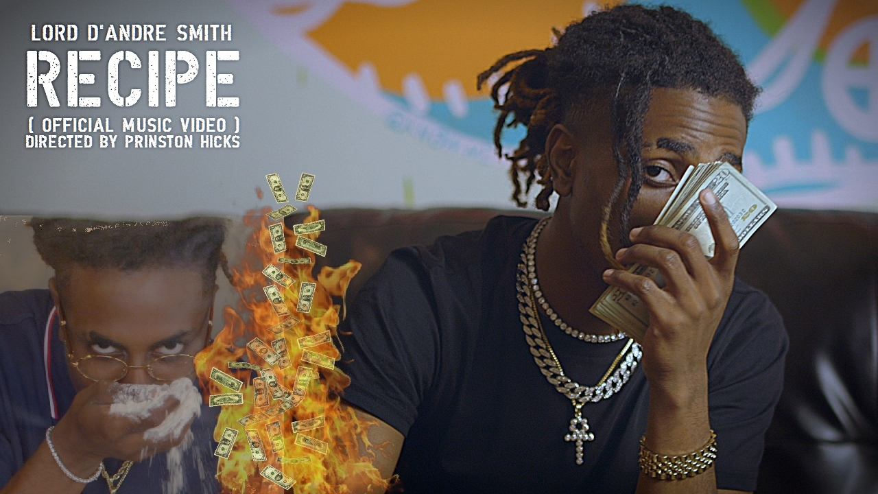 [Video] Lord D'Andre $mith "Recipe"