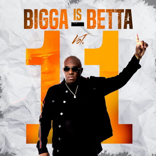 [Mixtape] Bigga Rankin - BIGGA IS BETTA VOL 11