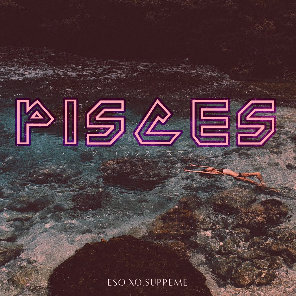 [Single] Eso.Xo.Supreme - Pisces