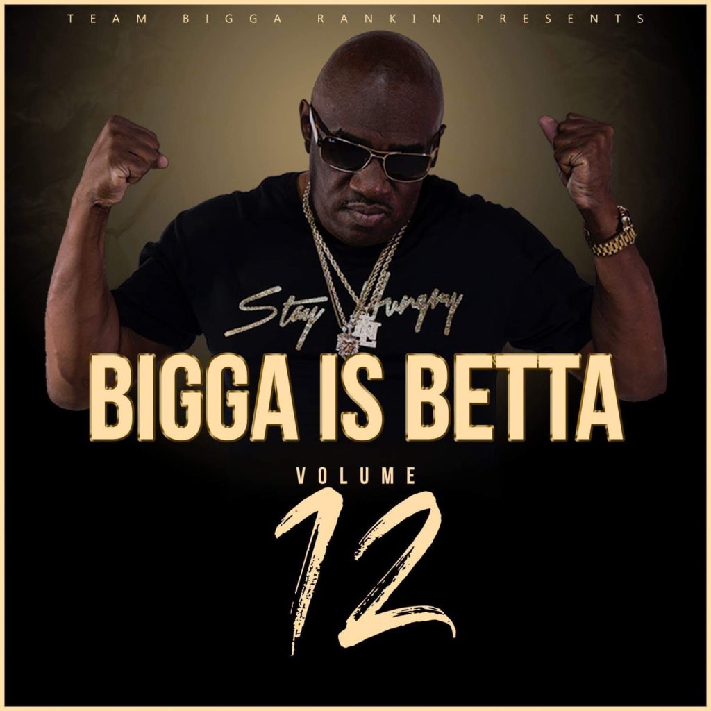 [Mixtape] @BiggaRankin00 - BIGGA IS BETTA VOL 12