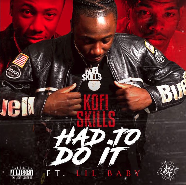 [Single] Kofi Skills ft Lil Baby - Had To Do It