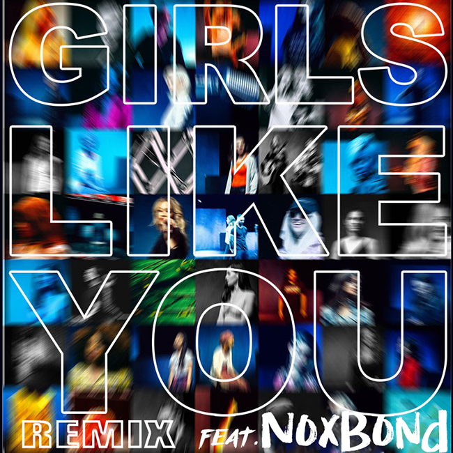 [Single] @noxbond - Girls Like You (Remix)