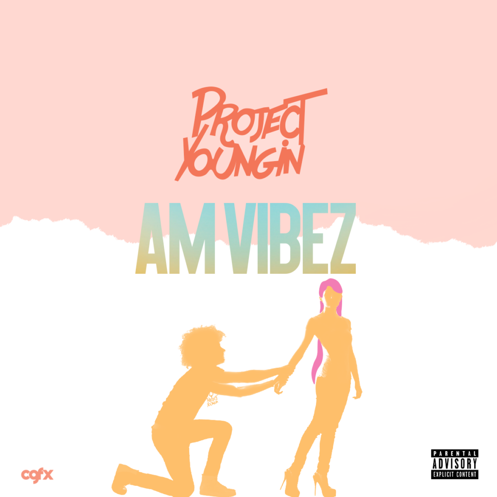 [Single] Project Youngin - AM Vibez | @projectyoungin