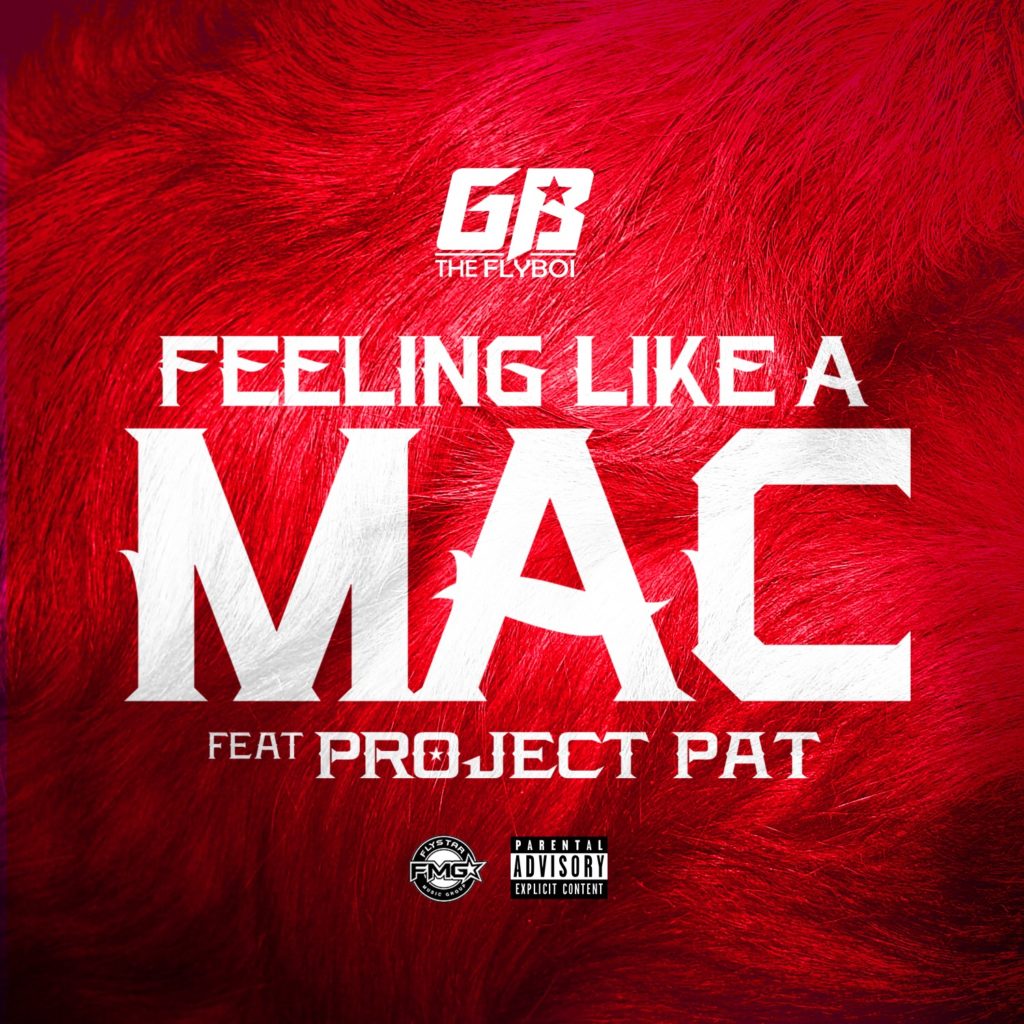 [Single] GB THE FLYBOI - Feeling Like A Mac ft Project Pat