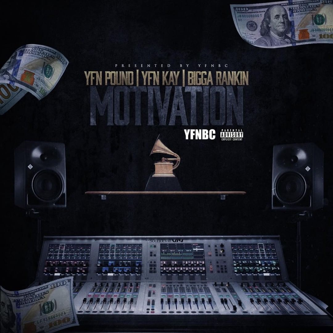 [Single] YFN Pound, YFN Kay, Bigga Rankin - Motivation