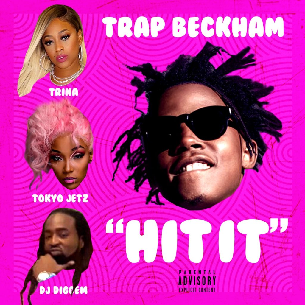 [Single] Trap Beckham ft Trina x Tokyo Jetz x DJ Diggem - Hit It