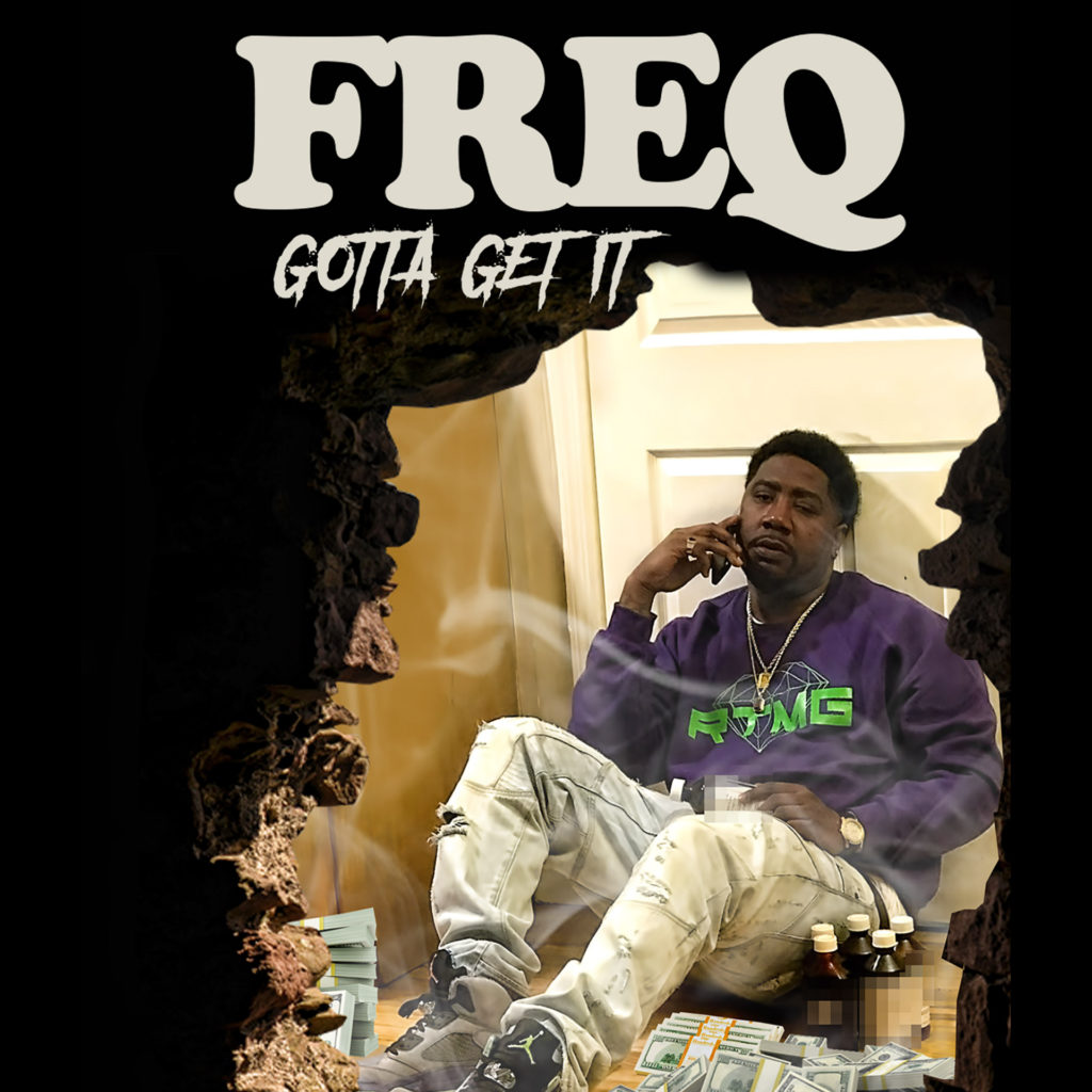 [Single] Freq - "Gotta Go Get It" prod. by Ferocious