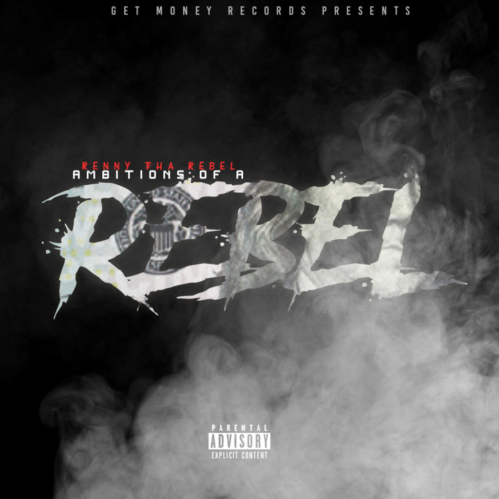 [Album] @RennyThaRebel 'Ambitions of a Rebel'