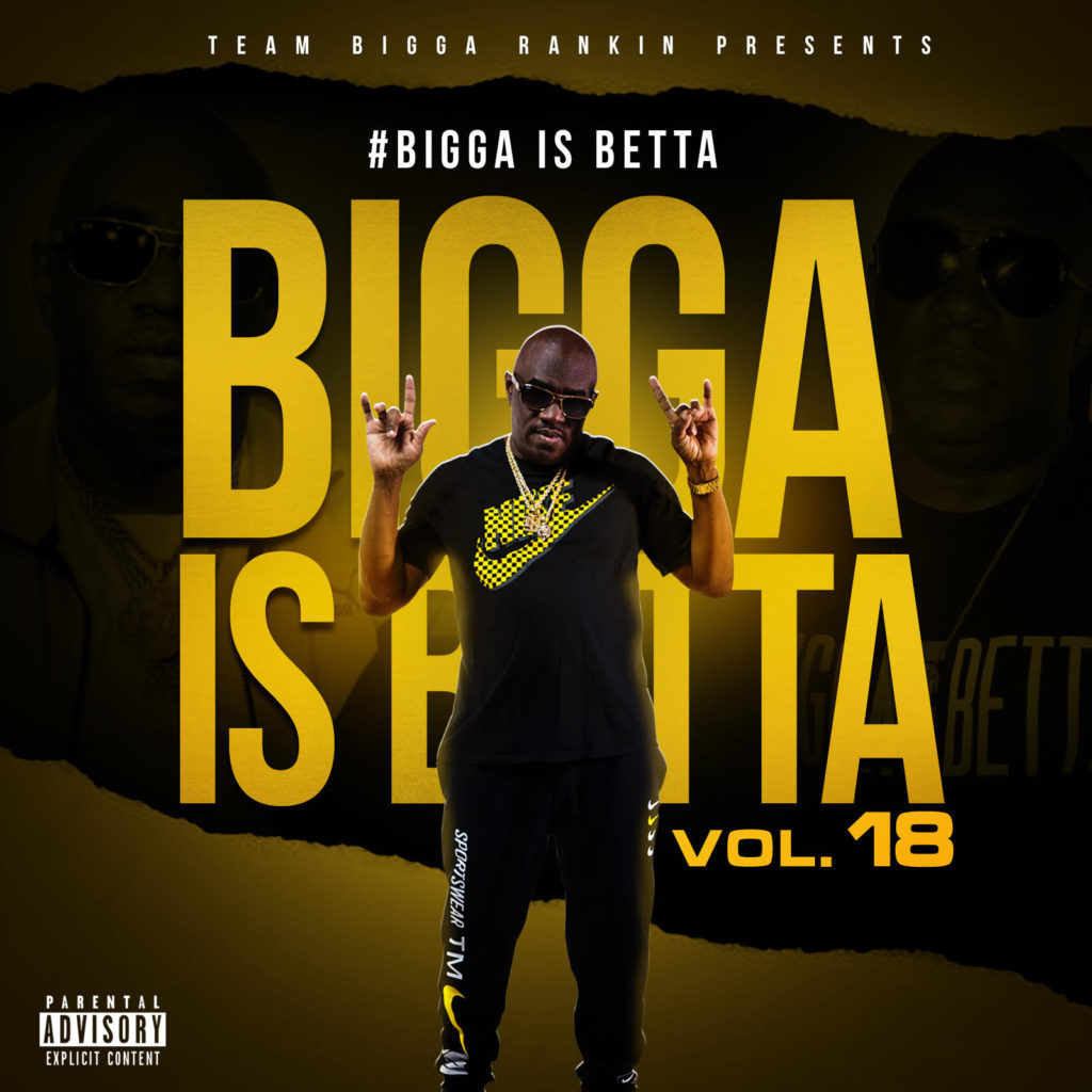 [Mixtape] Bigga Rankin - Bigga Is Betta Vol 18