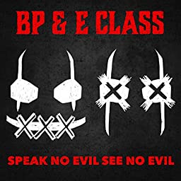 BP and EClass - Speak No Evil, See No Evil