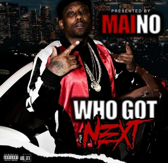 Maino Drops New Mixtape - Who Got Next