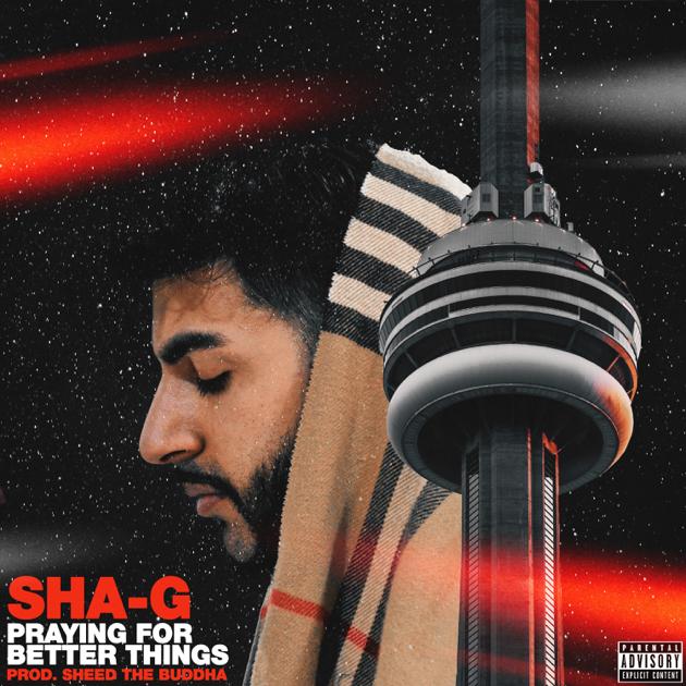 SHA-G - Praying For Better Things