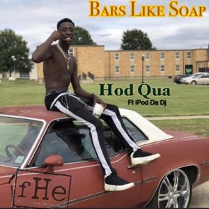Hod Qua ft iPod Da DJ - Bars Like Soap
