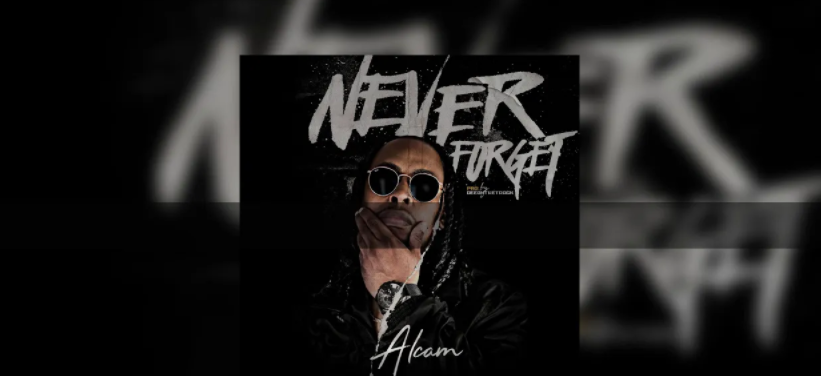 Alcam - Never Forget Lyric Video