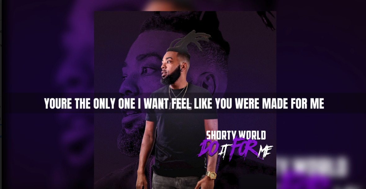 Shorty World - Do It For Me Lyric Video