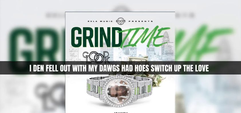 GoodLook - Grind Time Lyric Video