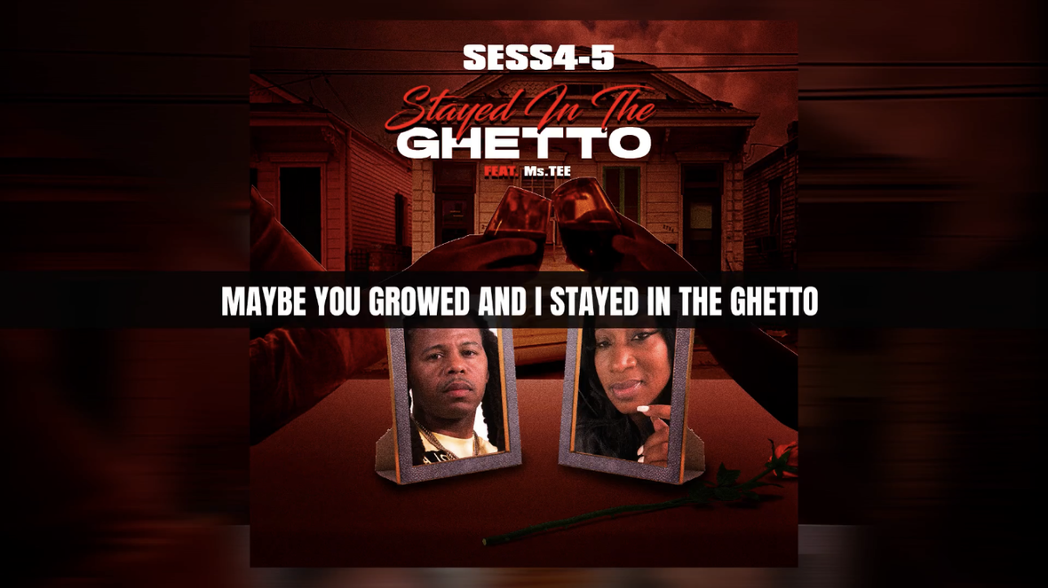 Sess 4-5 - Stayed in the Ghetto Lyric Video