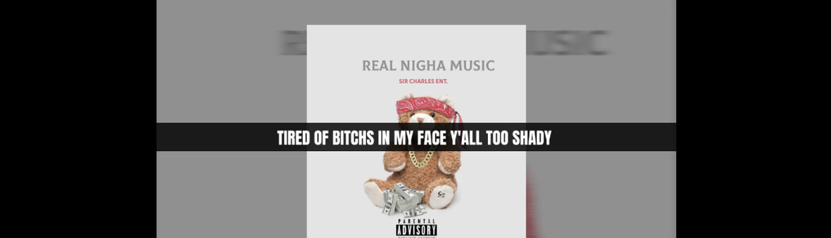 Sir Charles ENT - Real Nigha Music Lyric Video