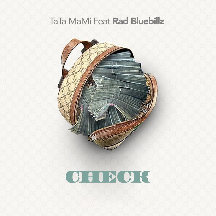 TaTa MaMi ft Rad Bluebillz - Check
