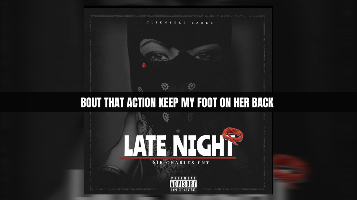 Sir Charles ENT. - Late Night Lyric Video