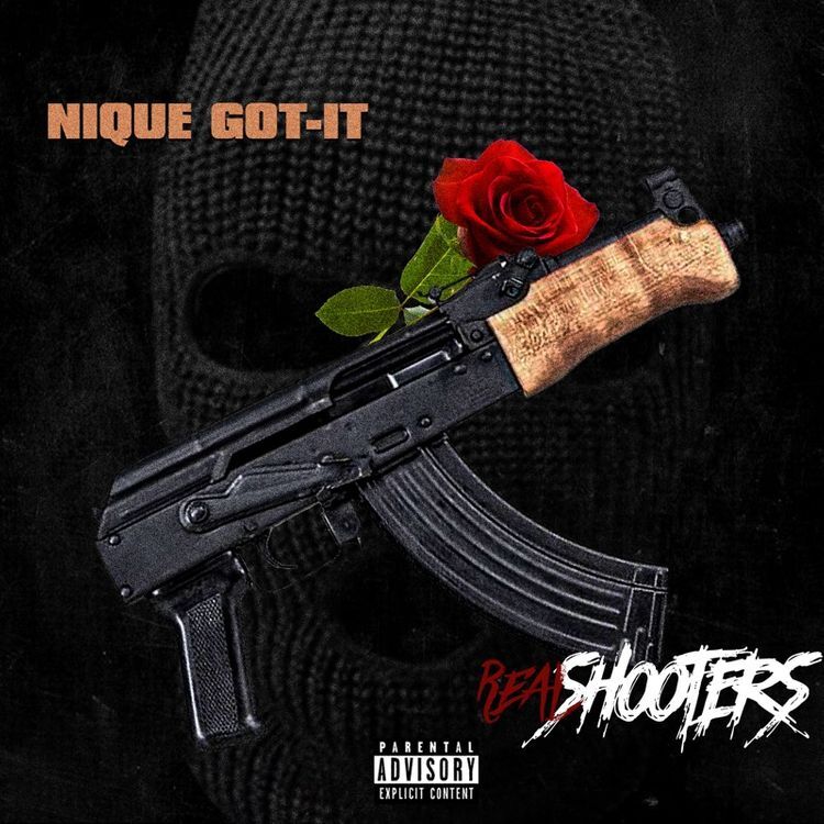 Nique Got-It - Real Shooters Single