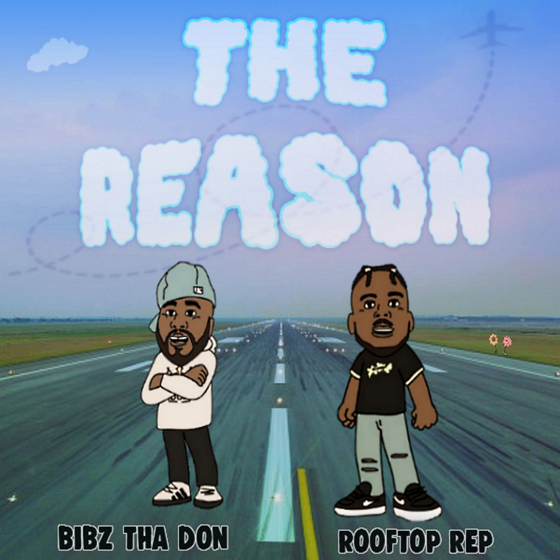 Bibz Tha Don and Rooftop Rep The Reason