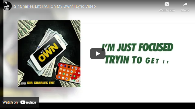 Sir Charles Ent. - All On My Own Lyric Video